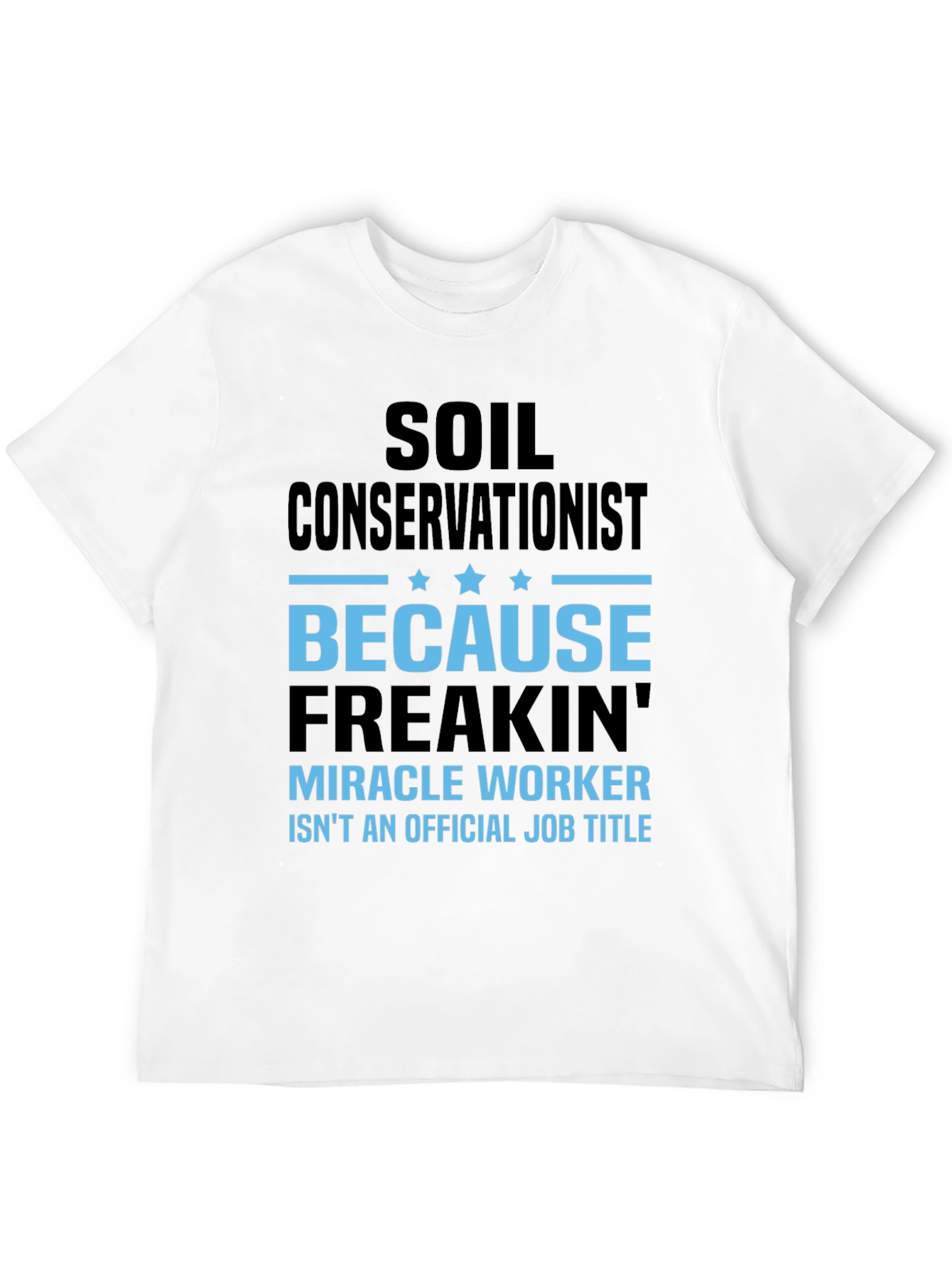 Soil Conservationist Funny Job Title T-Shirt