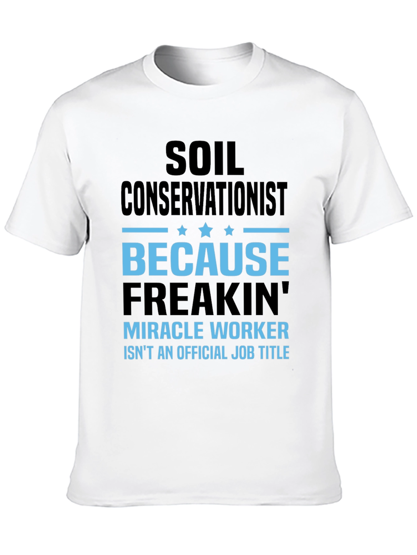 Soil Conservationist Funny Job Title T-Shirt