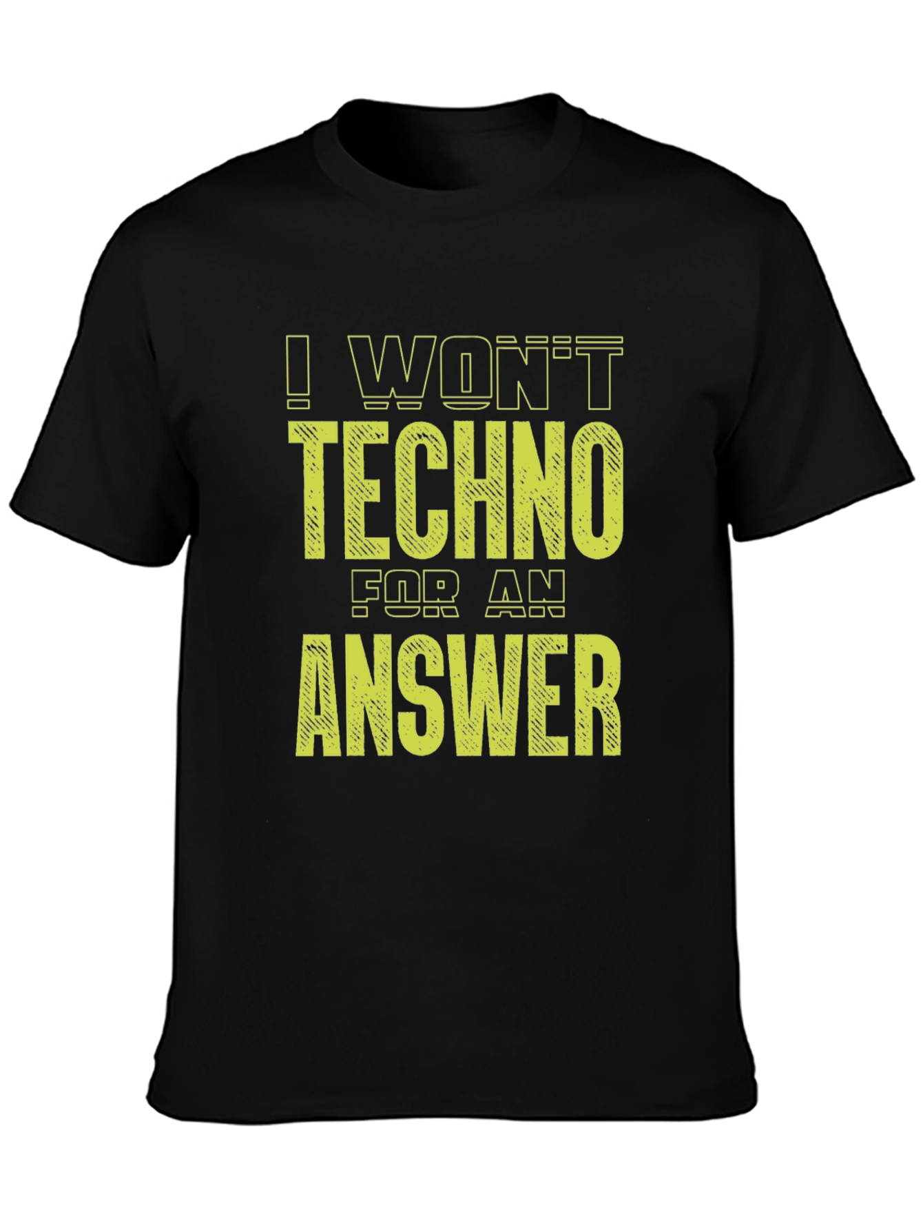 I Wont Techno for an Answer Black Tee