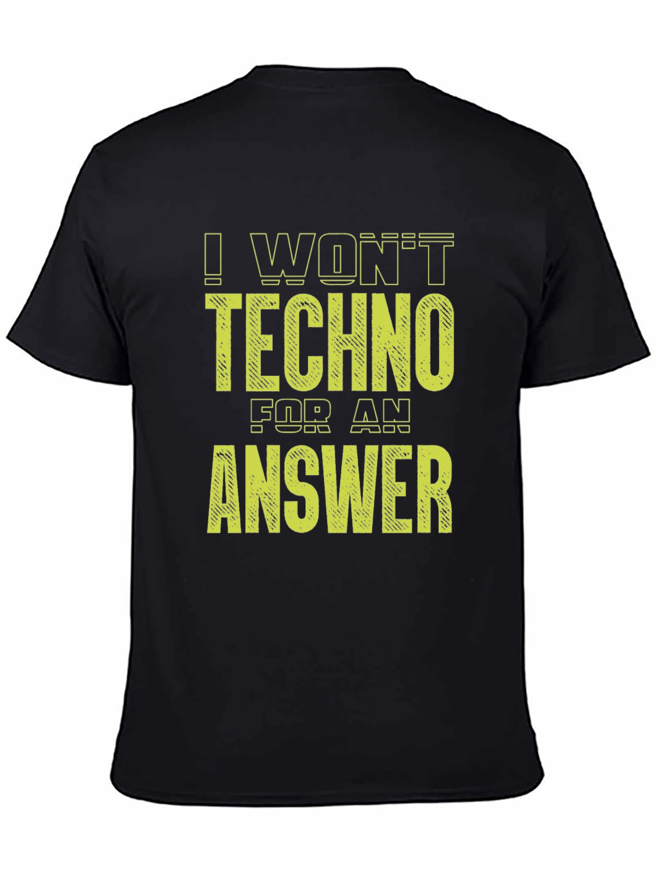 I Wont Techno for an Answer Black Tee