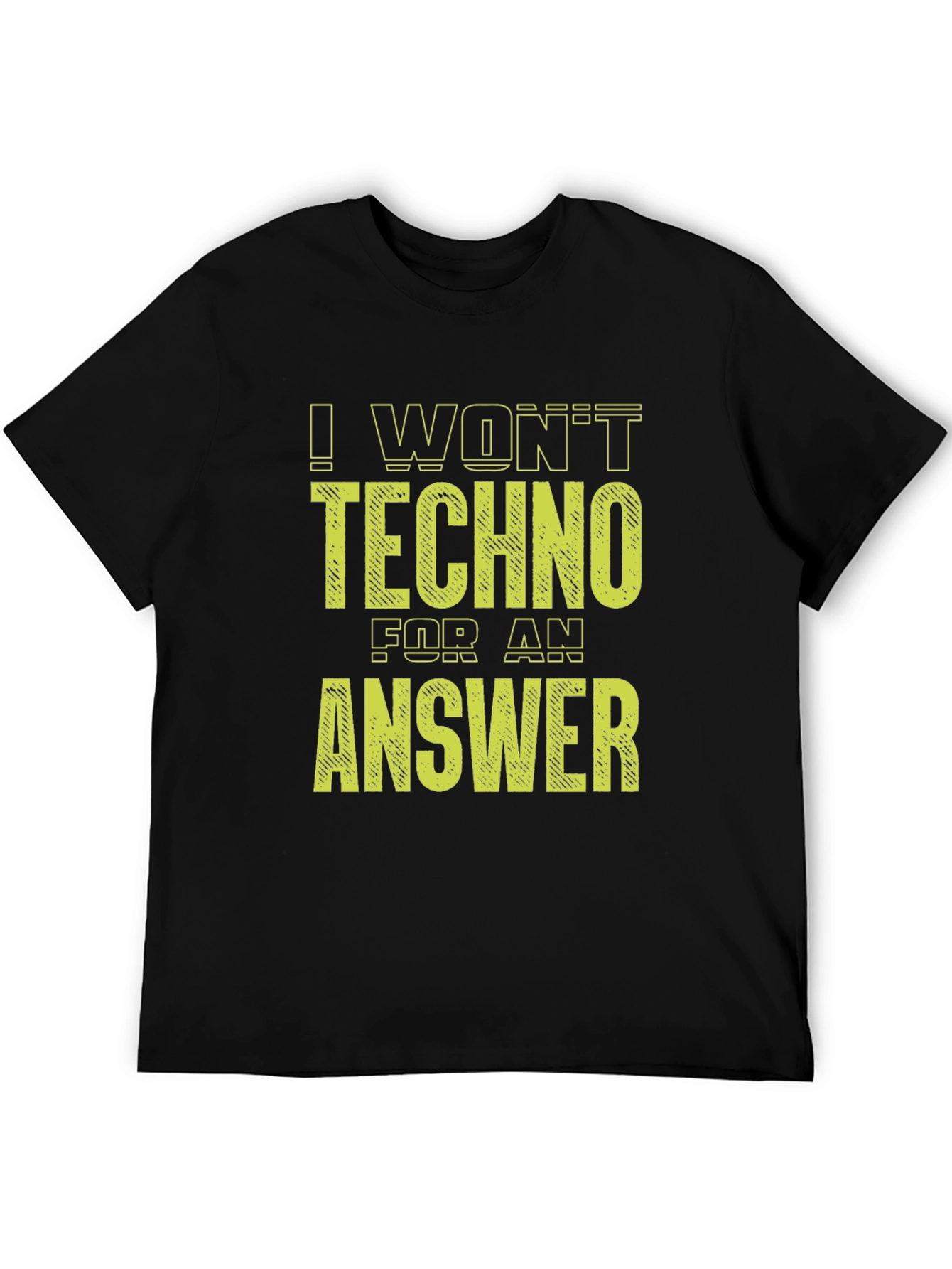 I Wont Techno for an Answer Black Tee