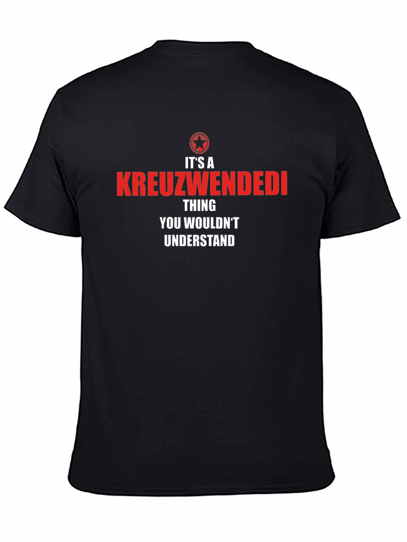 Kreuzwendedi Thing T-Shirt - You Wouldnt Understand