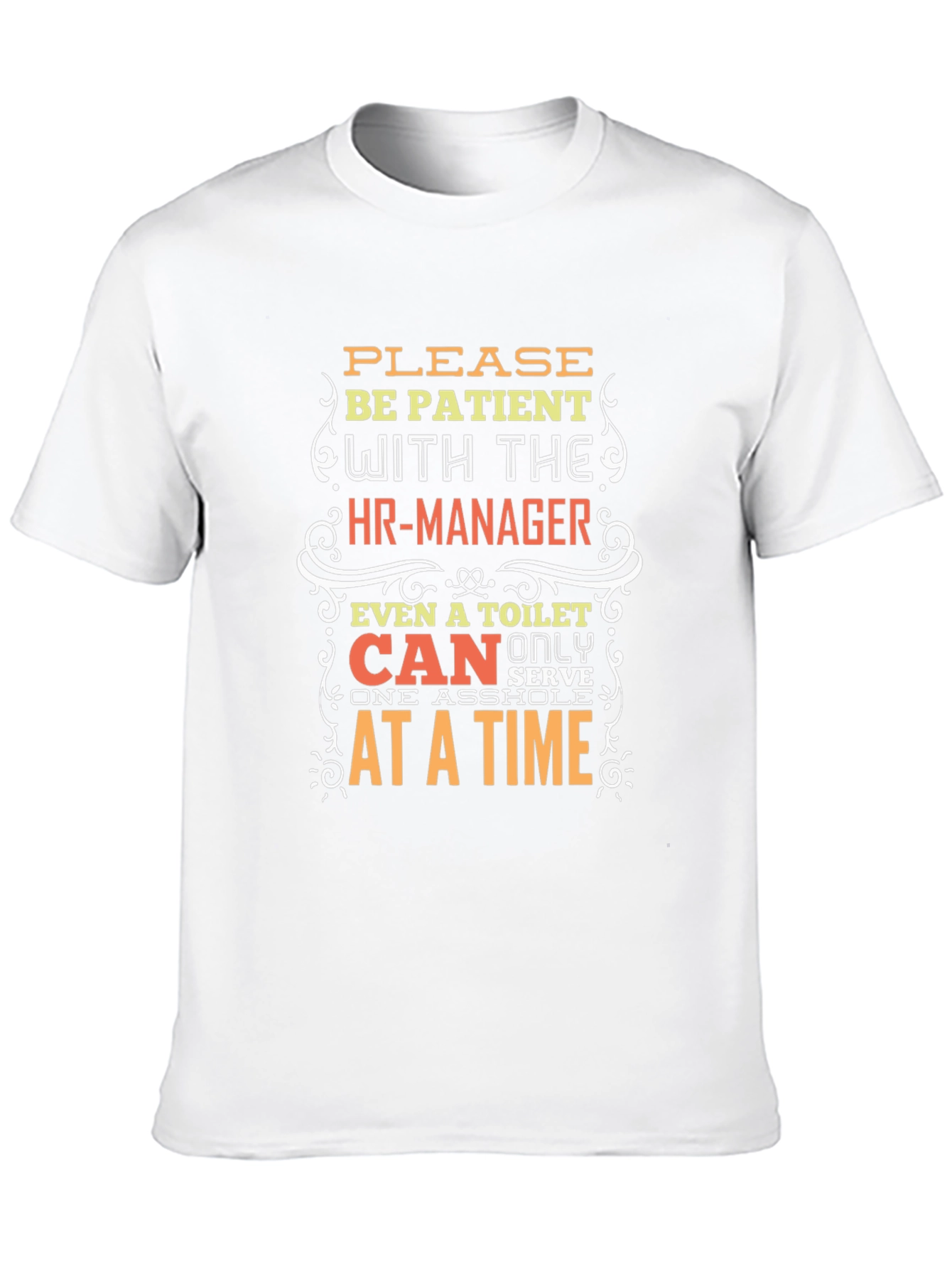 Funny HR-Manager T-Shirt: Please Be Patient