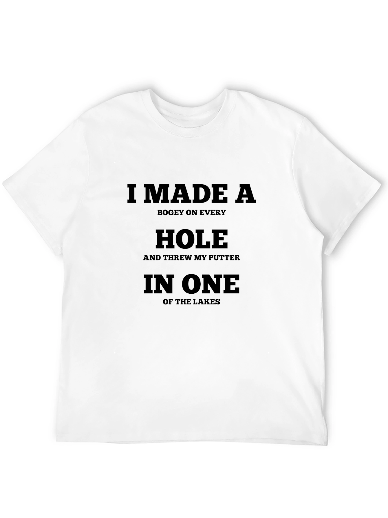Golf Humor T-Shirt: Bogey on Every Hole
