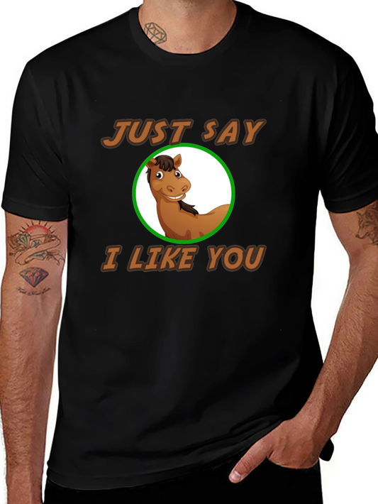 Funny Horse Graphic Tee - Just Say I Like You!