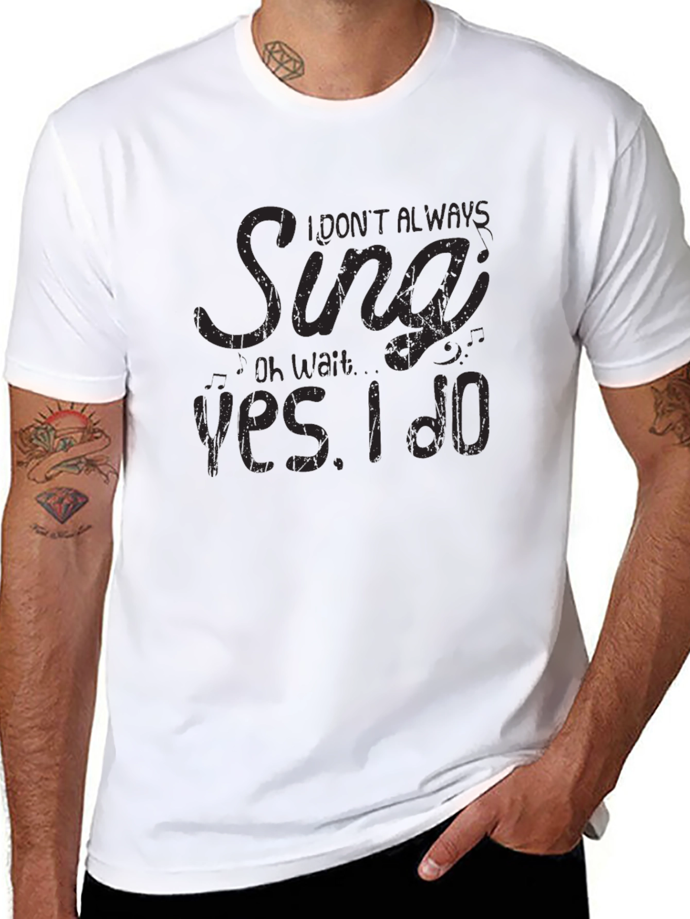 I Dont Always Sing T-Shirt