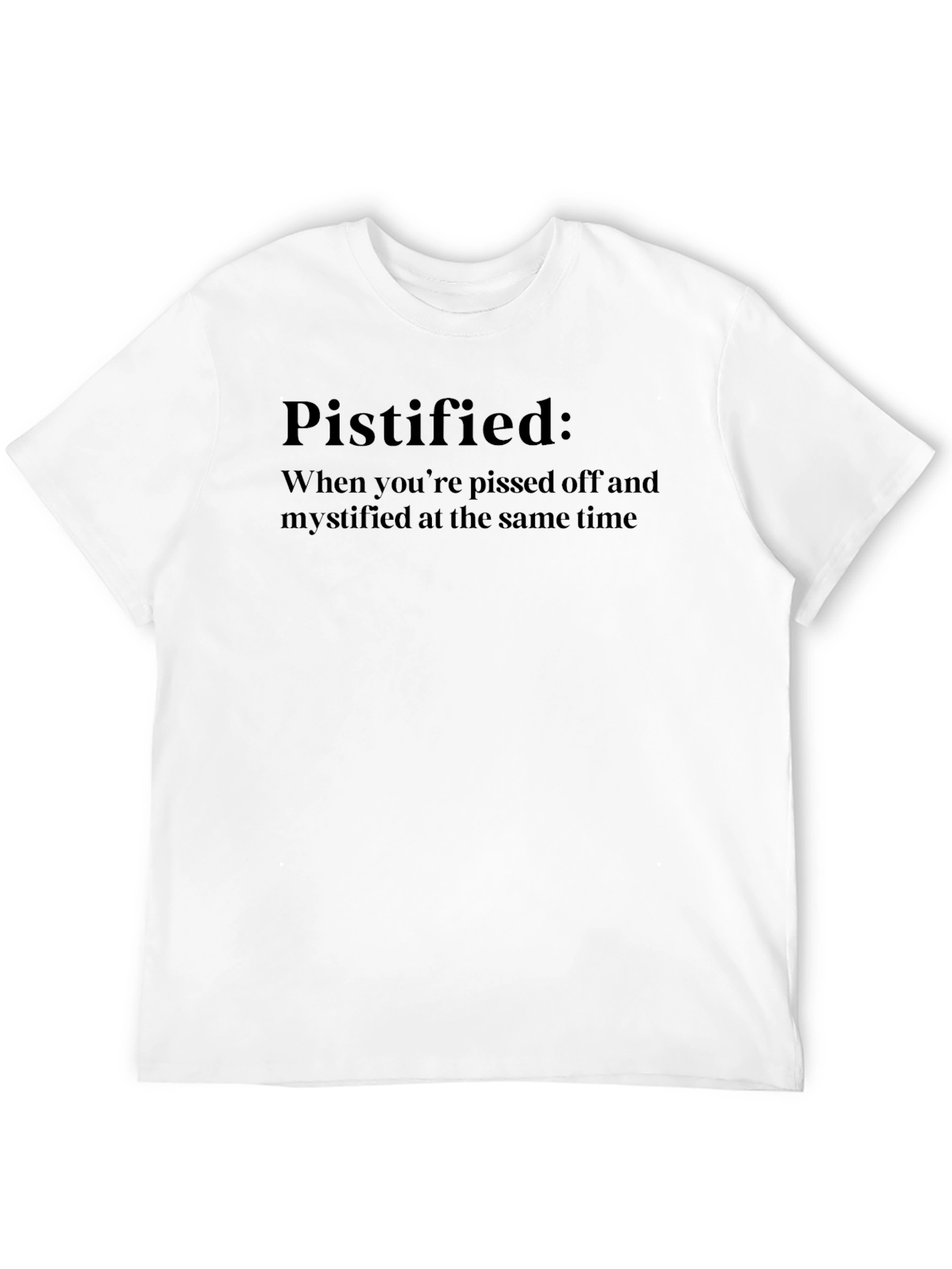 Pistified Funny Sarcastic Definition T-Shirt