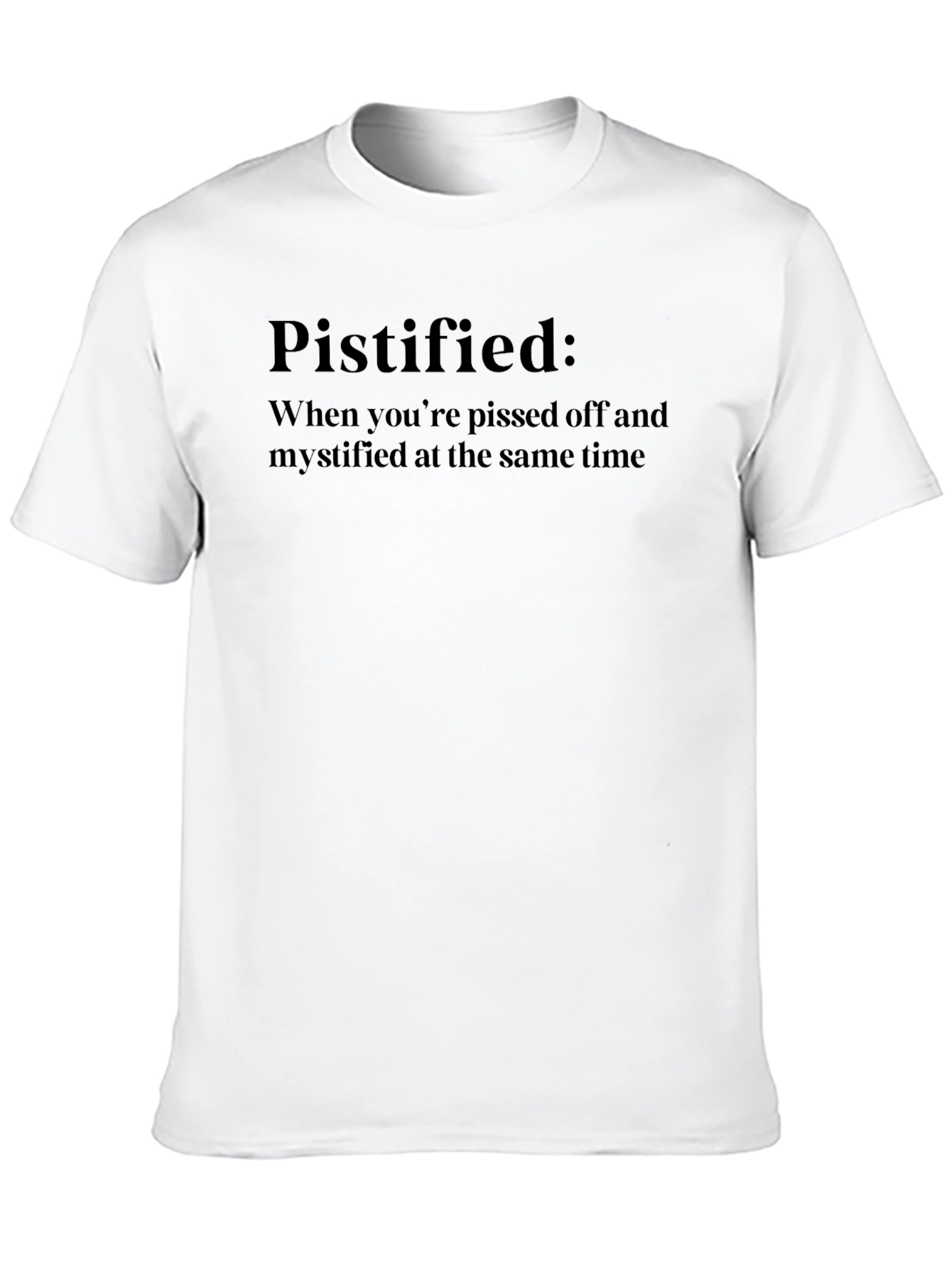 Pistified Funny Sarcastic Definition T-Shirt