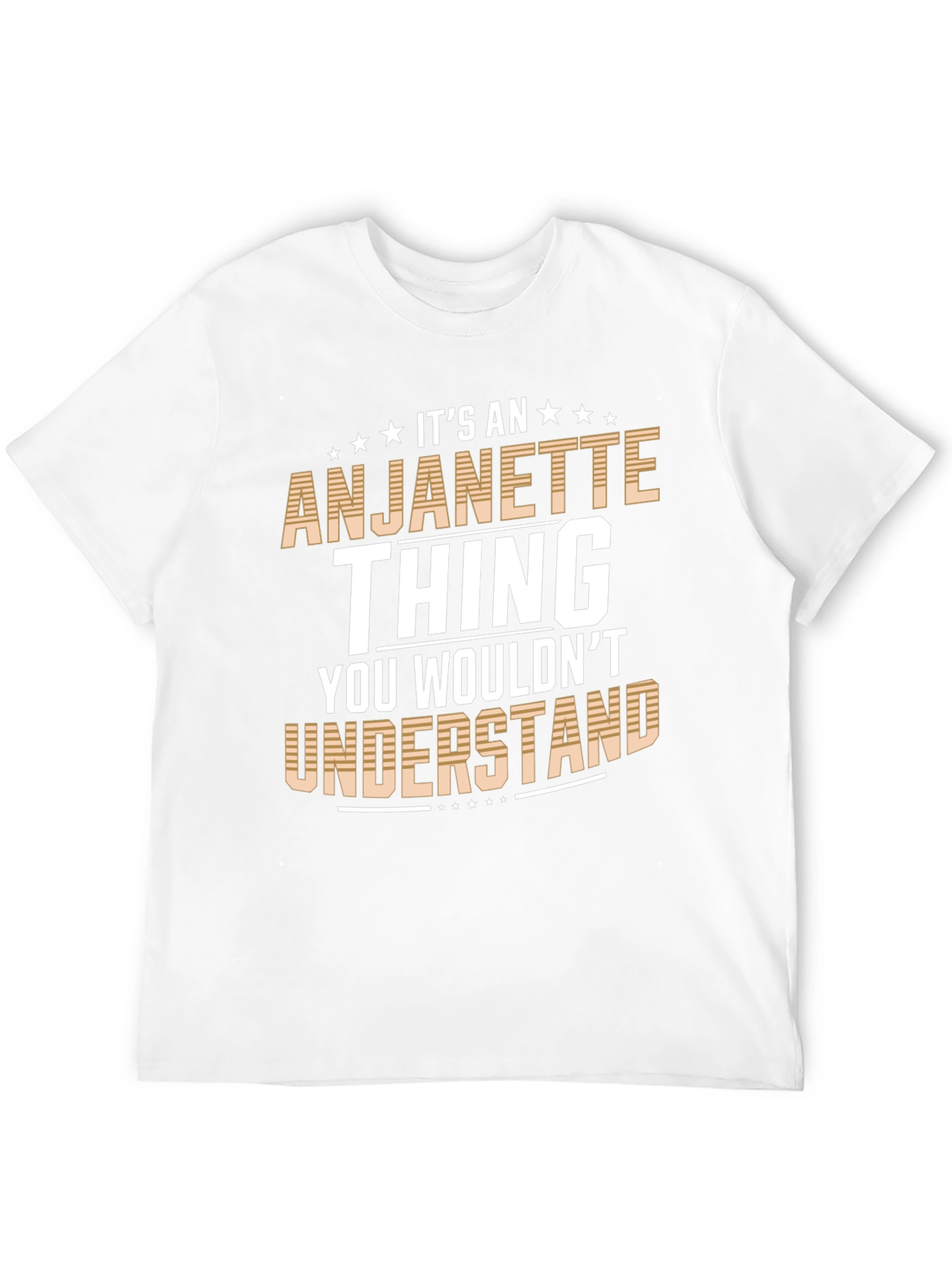 Anjanette Thing T-Shirt: You Wouldnt Understand