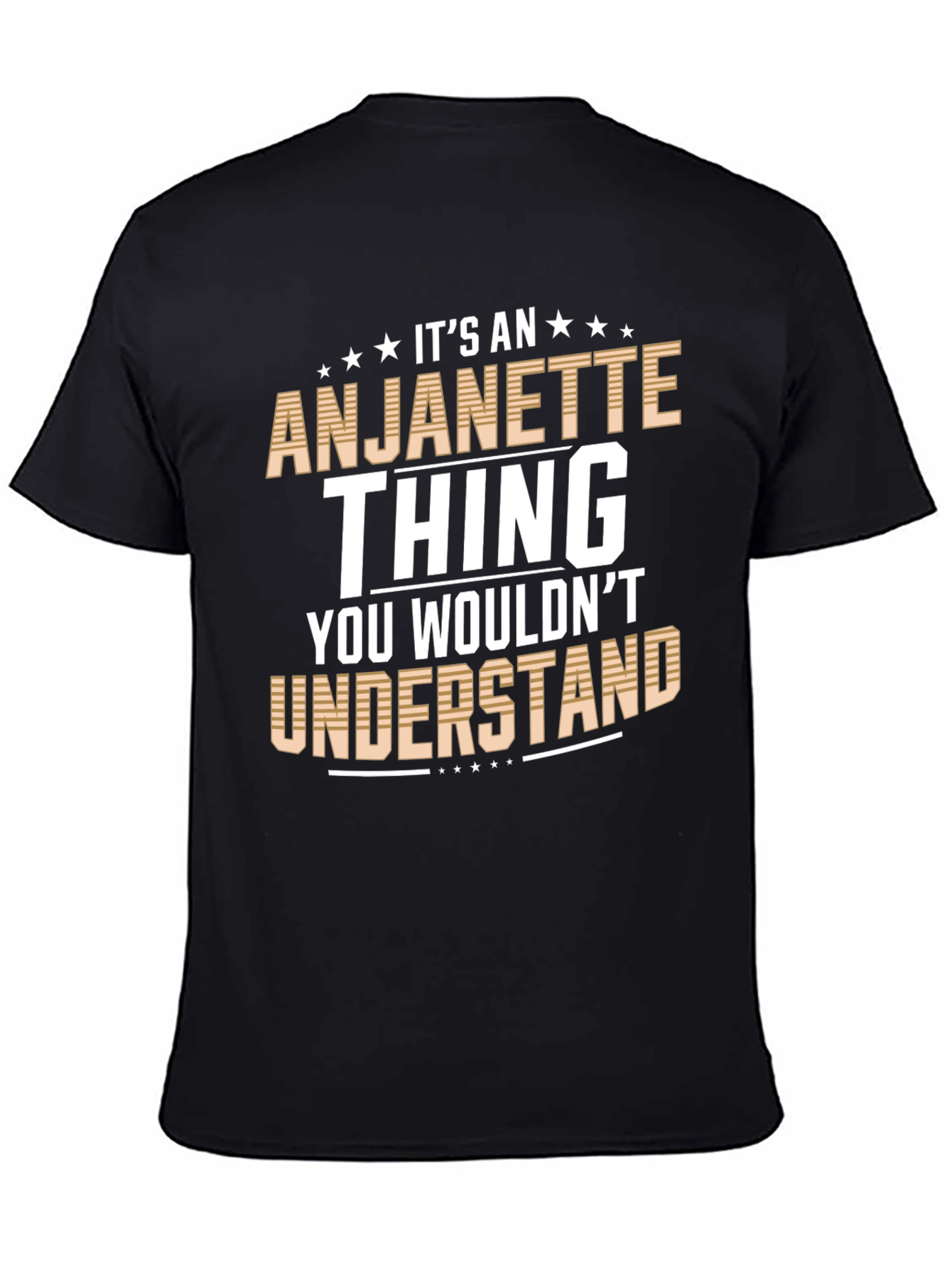 Anjanette Thing T-Shirt: You Wouldnt Understand