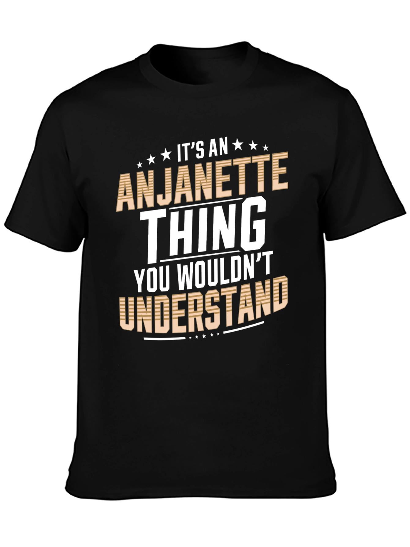 Anjanette Thing T-Shirt: You Wouldnt Understand