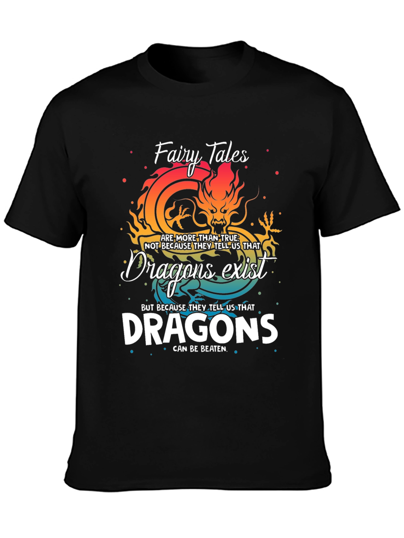Fairy Tales Dragons Exist T-Shirt
