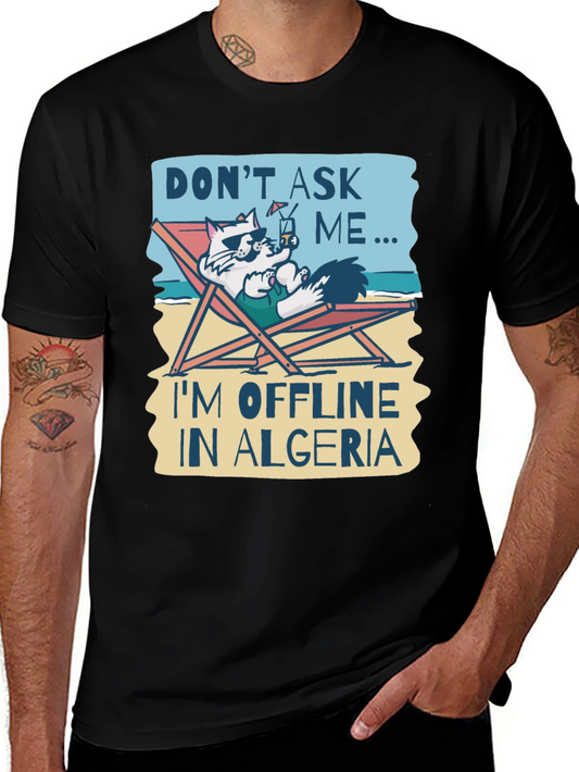 Dont Ask Me Im Offline in Algeria T-Shirt