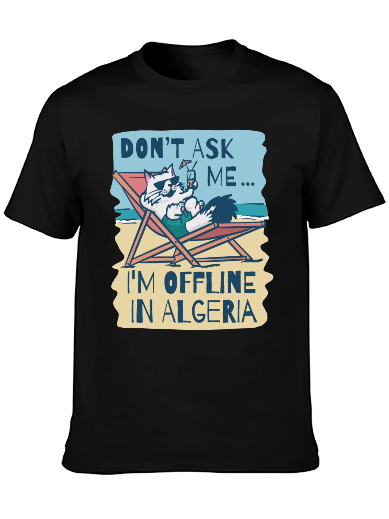 Dont Ask Me Im Offline in Algeria T-Shirt