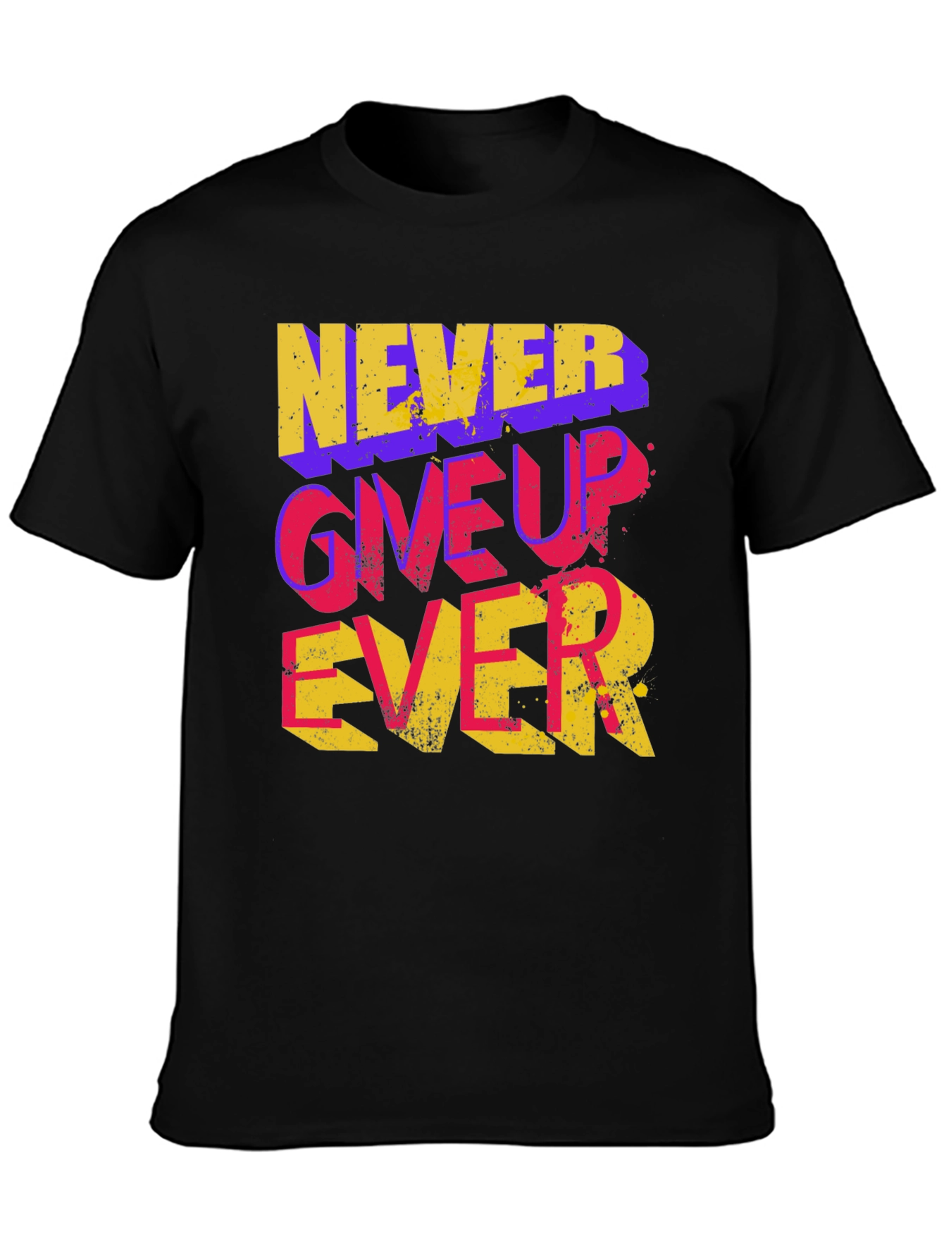 Never Give Up Ever Graphic Tee