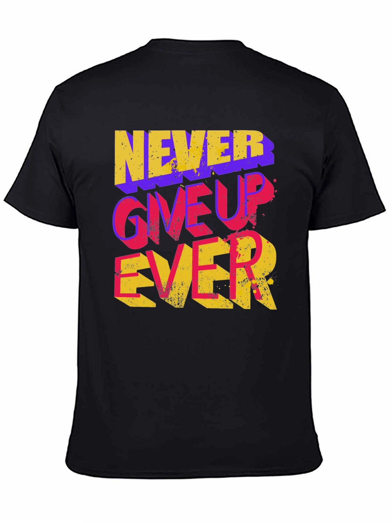 Never Give Up Ever Graphic Tee