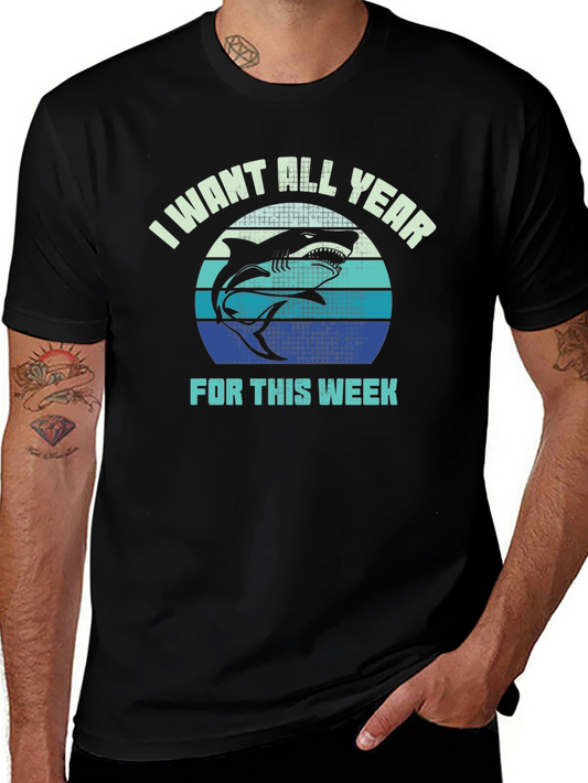 Shark Week T-Shirt - I Want All Year For This Week Tee