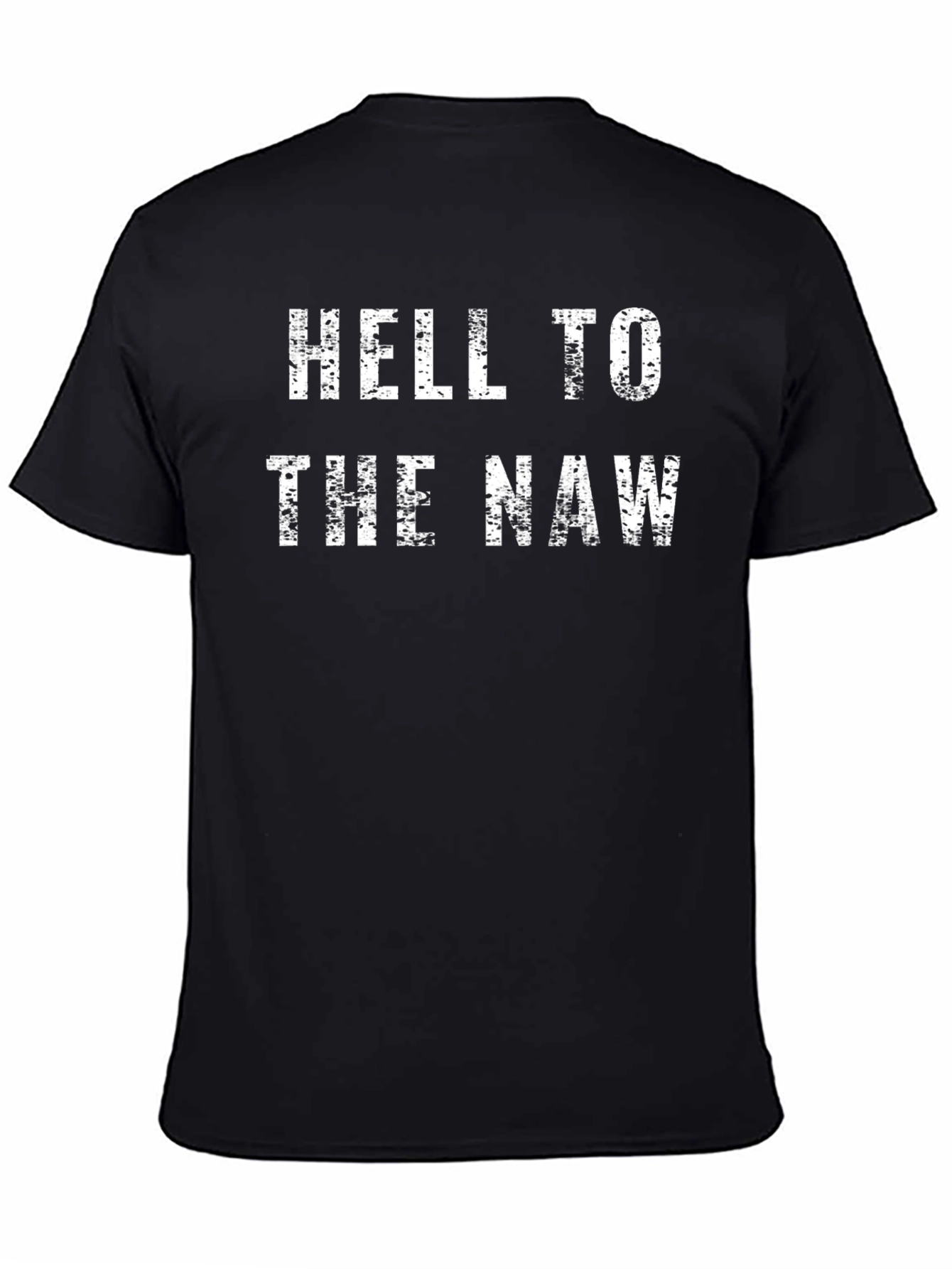 Hell to the Naw T-Shirt - Funny Graphic Tee
