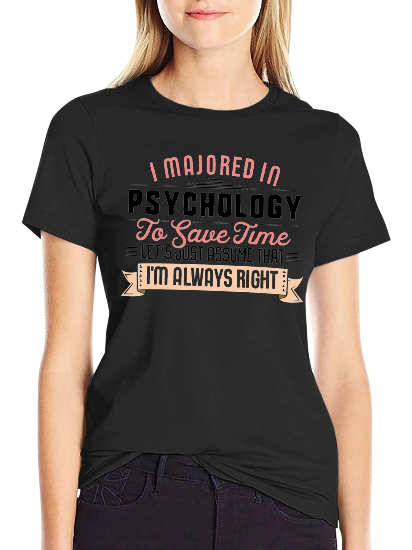 Psychology Major T-Shirt - Always Right Graphic Tee