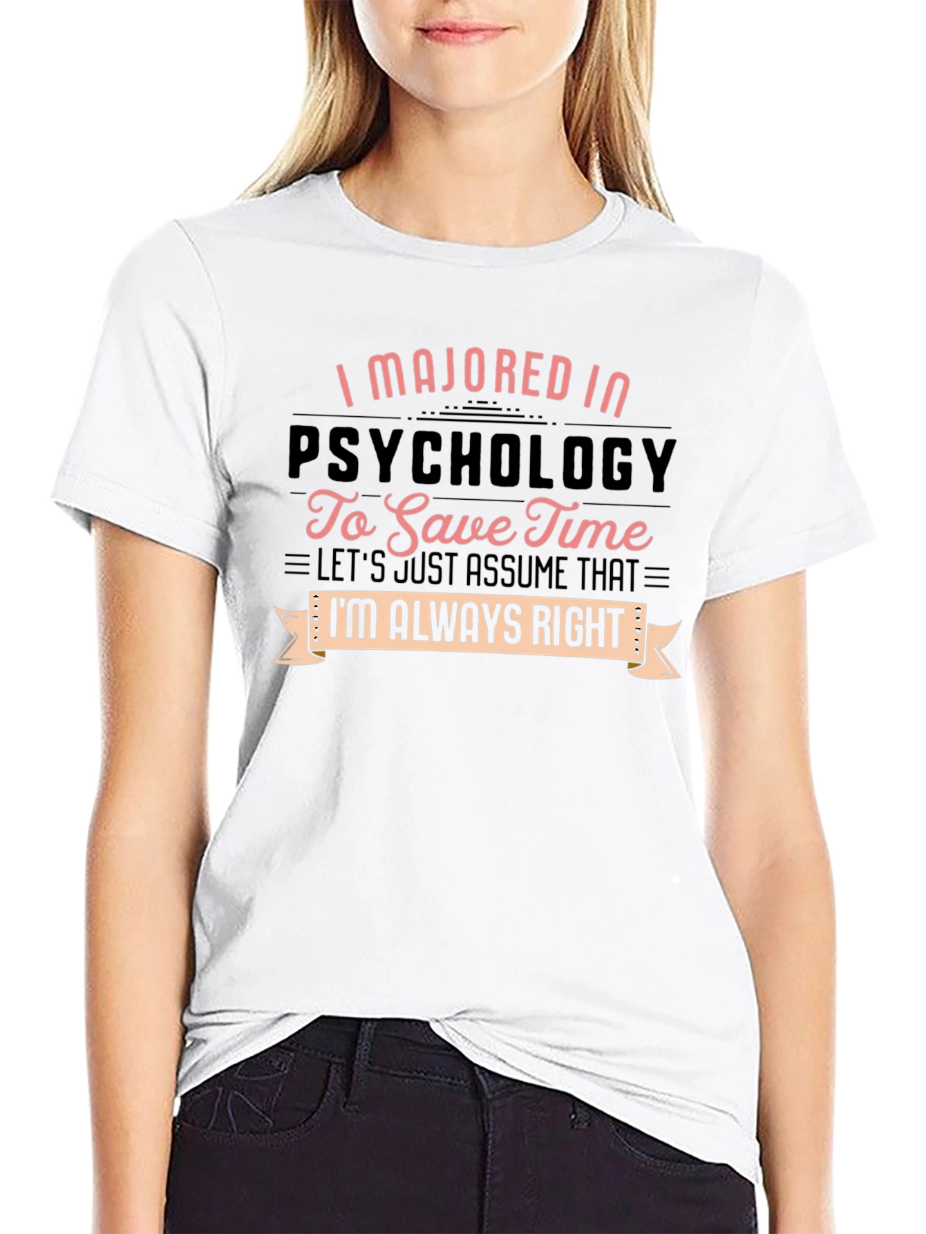Psychology Major T-Shirt - Always Right Graphic Tee