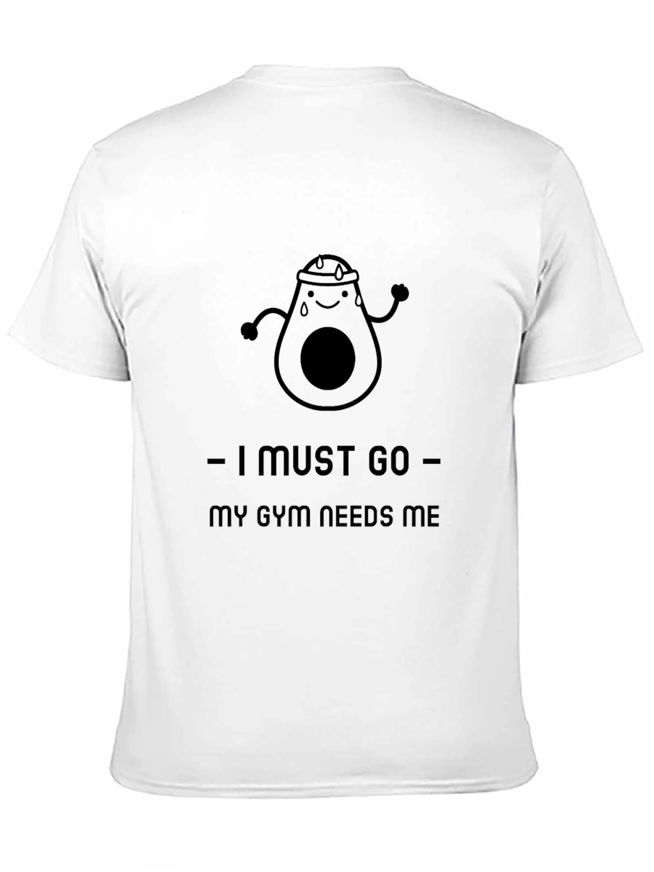 Funny Gym Avocado T-Shirt - I Must Go!
