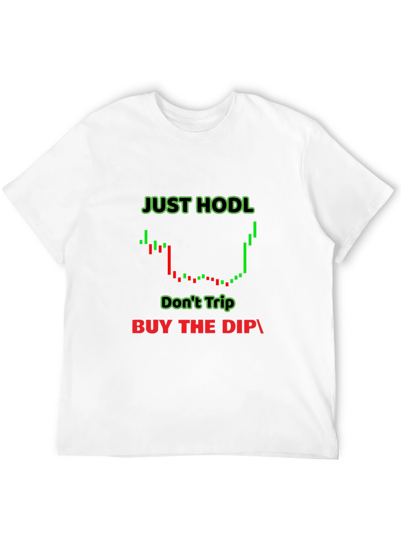 Just Hodl Crypto T-Shirt - Buy the Dip!