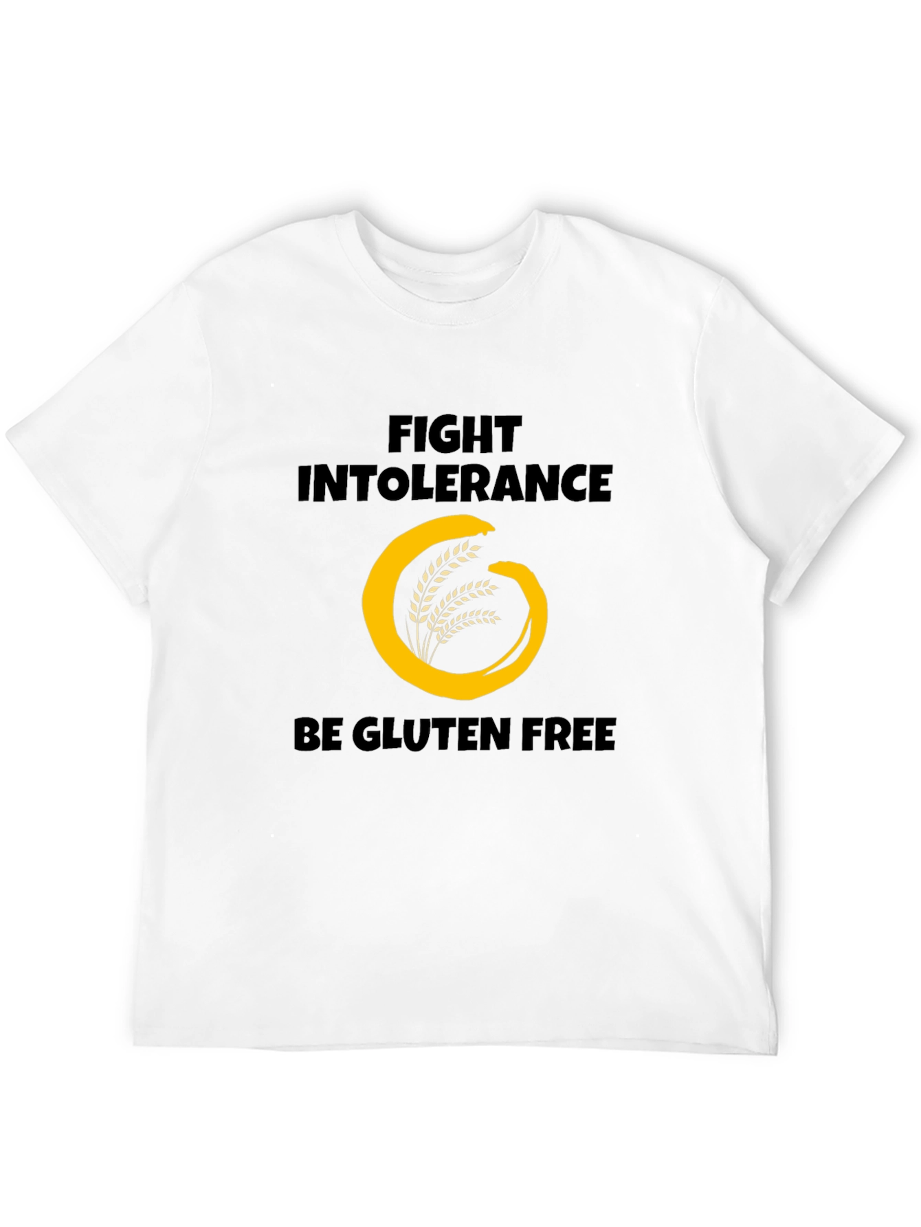Fight Intolerance Be Gluten Free T-Shirt