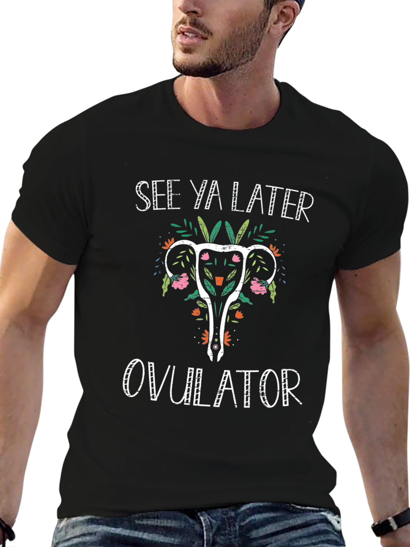 See Ya Later Ovulator T-Shirt