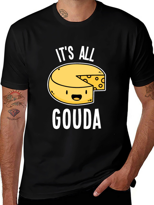 Its All Gouda T-Shirt - Funny Cheese Lover Tee