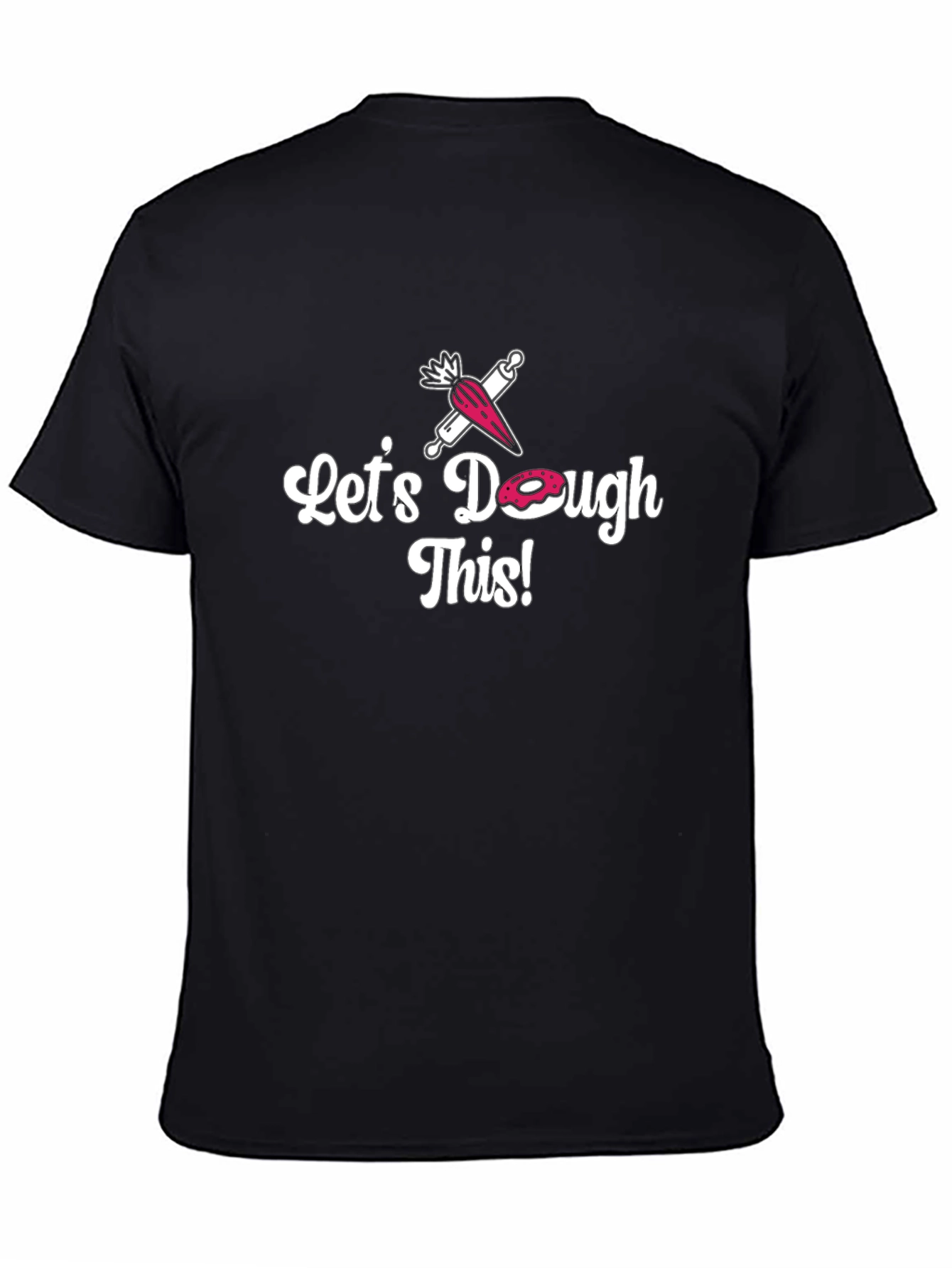 Lets Dough This T-Shirt - Baking Fun!
