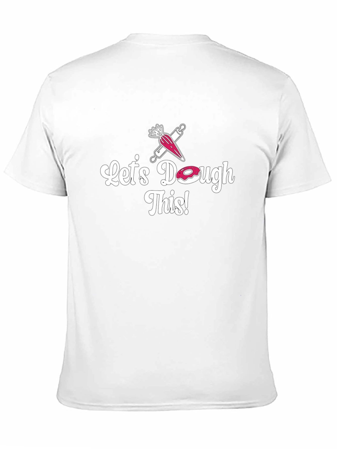 Lets Dough This T-Shirt - Baking Fun!