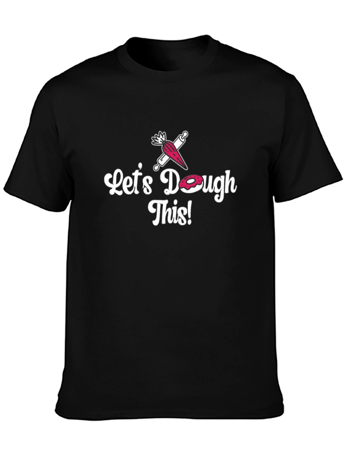 Lets Dough This T-Shirt - Baking Fun!
