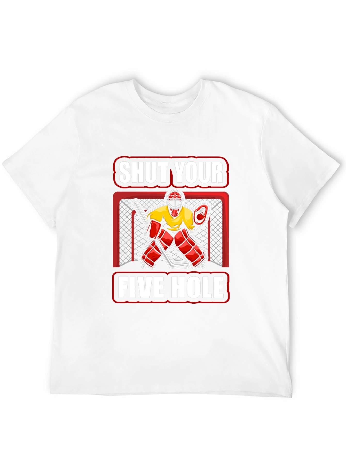Shut Your Five Hole Hockey T-Shirt
