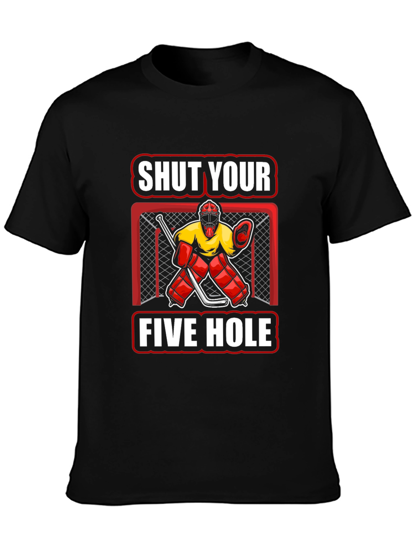 Shut Your Five Hole Hockey T-Shirt