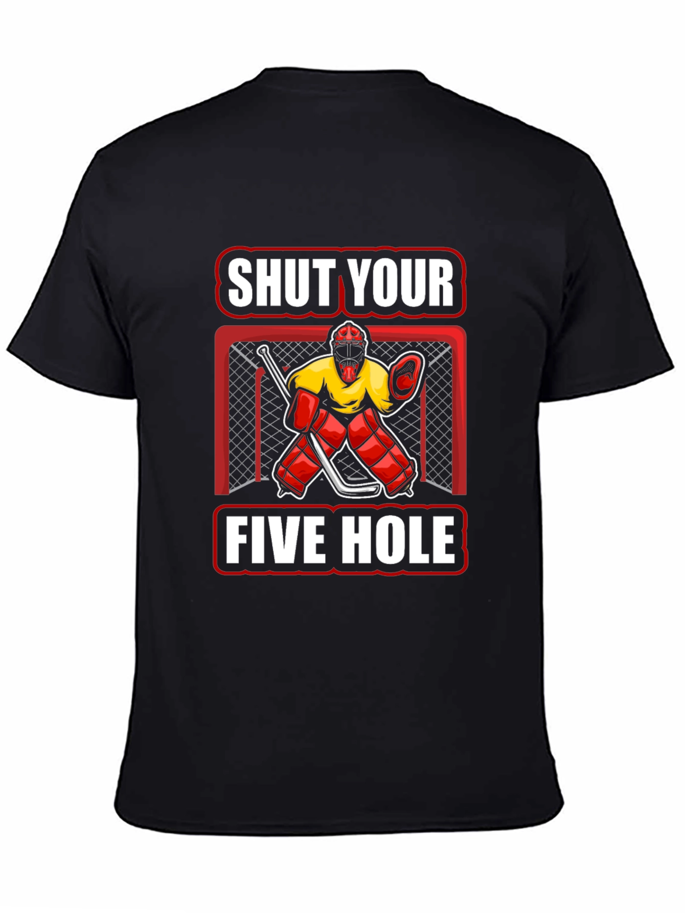 Shut Your Five Hole Hockey T-Shirt