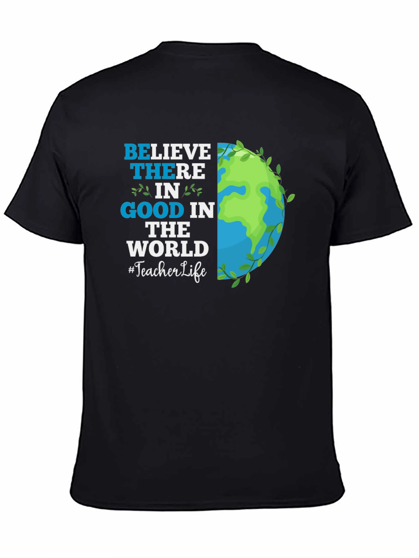 Believe in Good Teacher Life Graphic Tee
