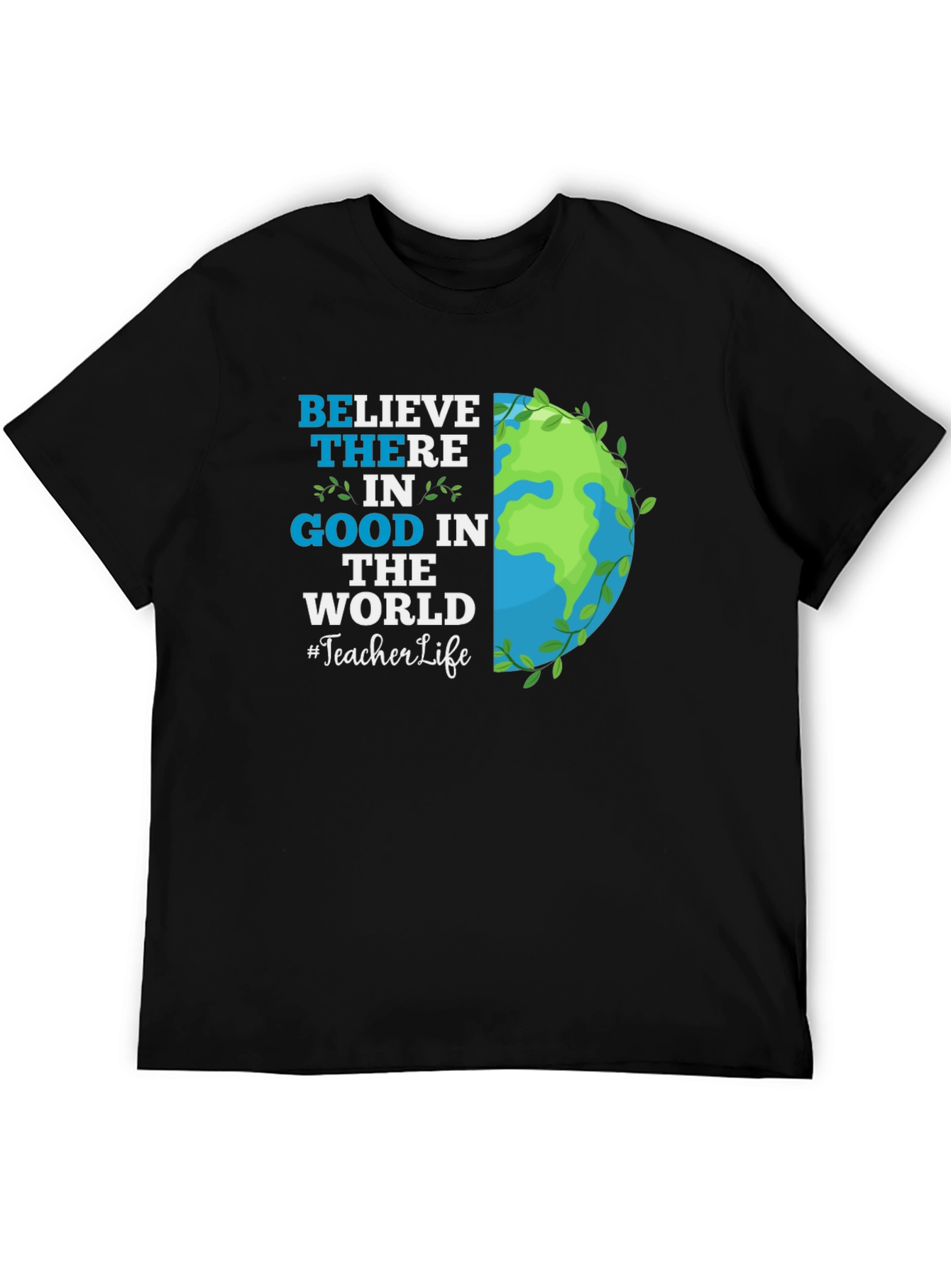 Believe in Good Teacher Life Graphic Tee