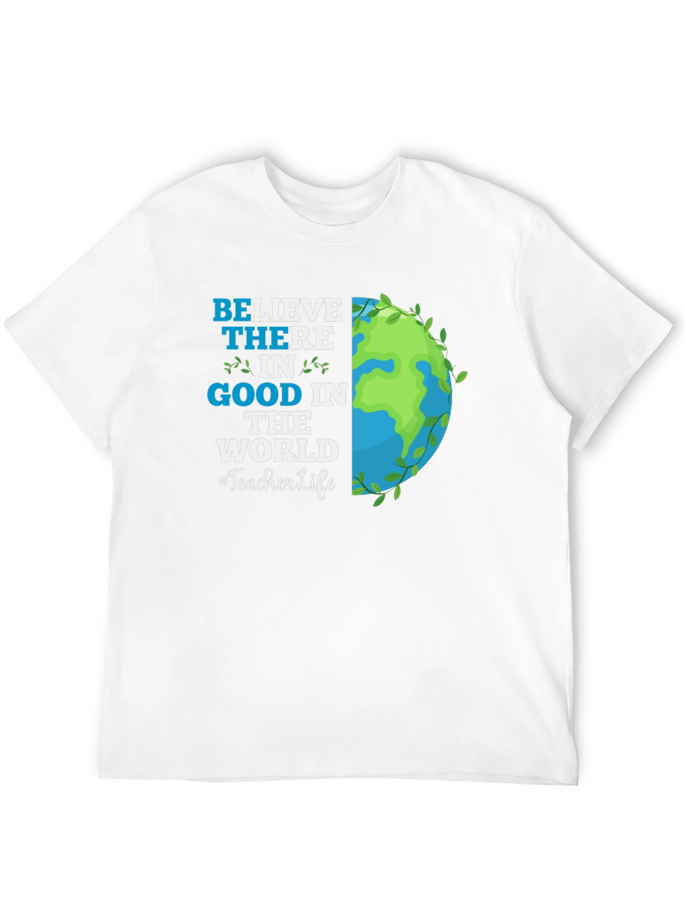 Believe in Good Teacher Life Graphic Tee