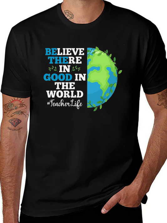 Believe in Good Teacher Life Graphic Tee