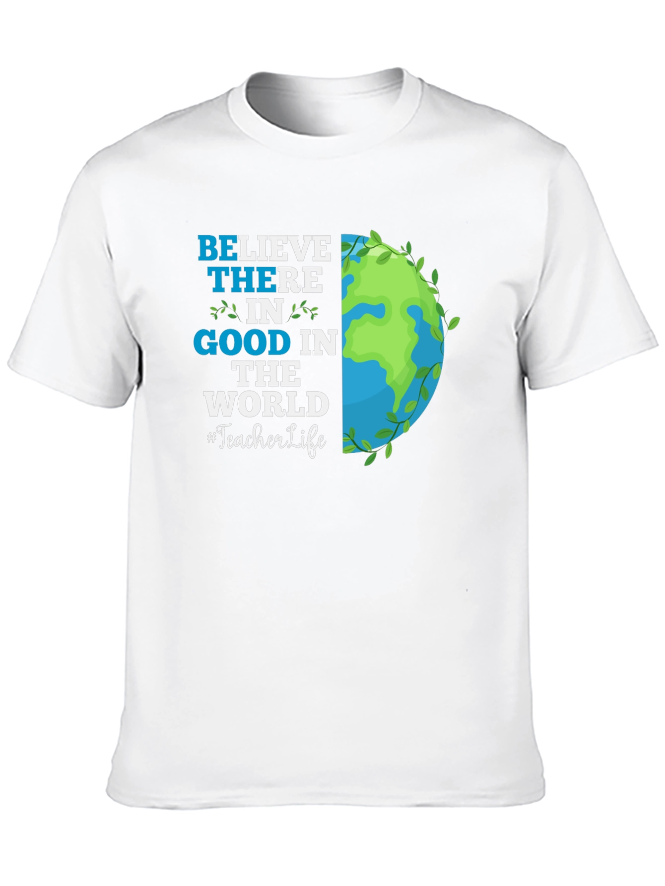 Believe in Good Teacher Life Graphic Tee