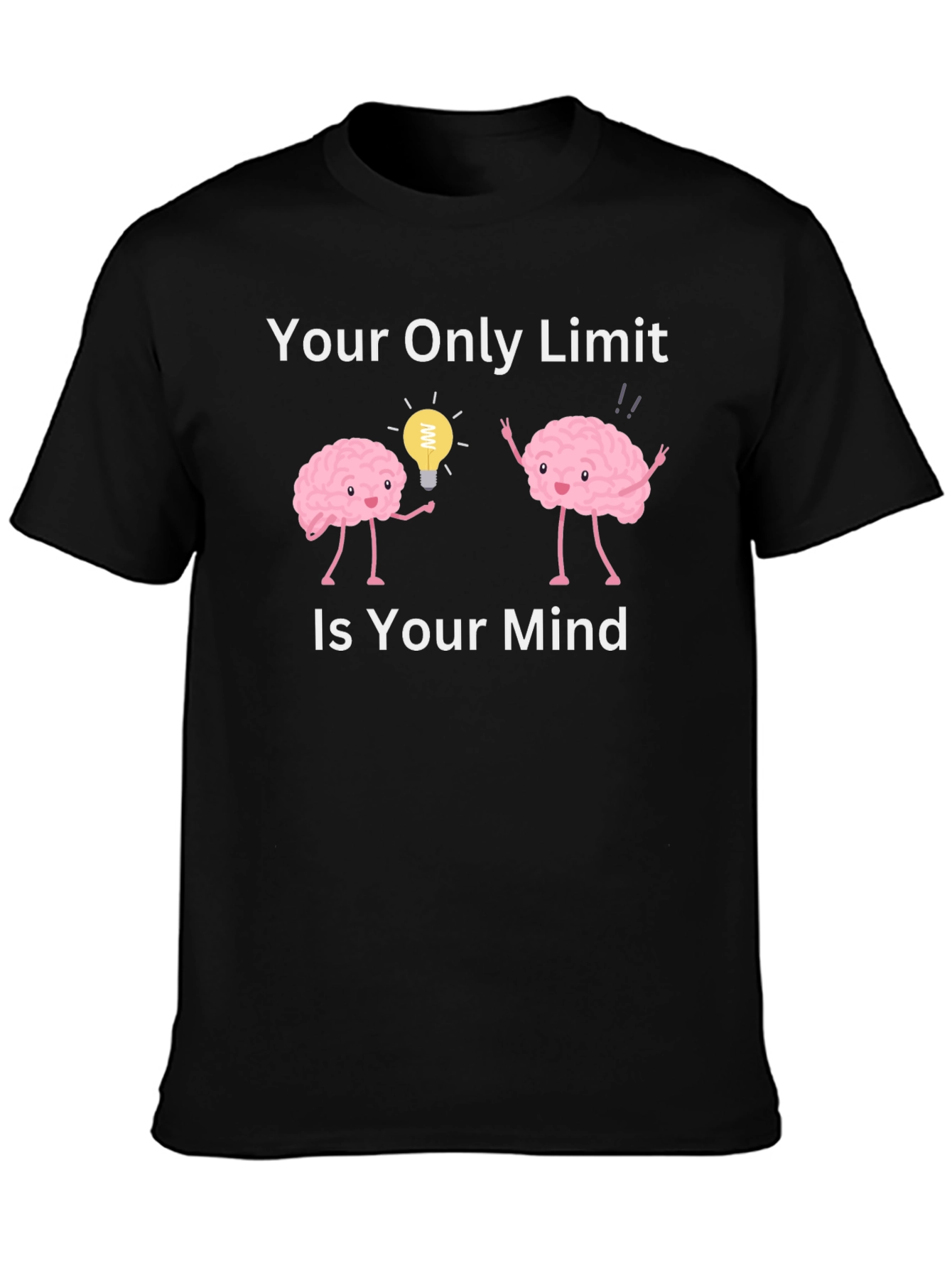 Your Only Limit Is Your Mind T-Shirt