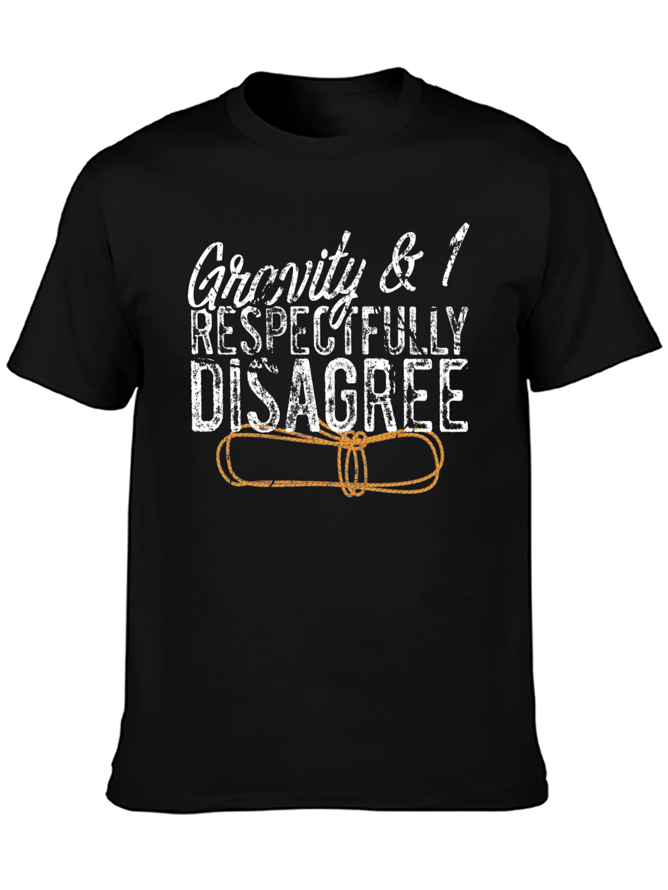 Gravity Disagree T-Shirt - Science Humor Tee