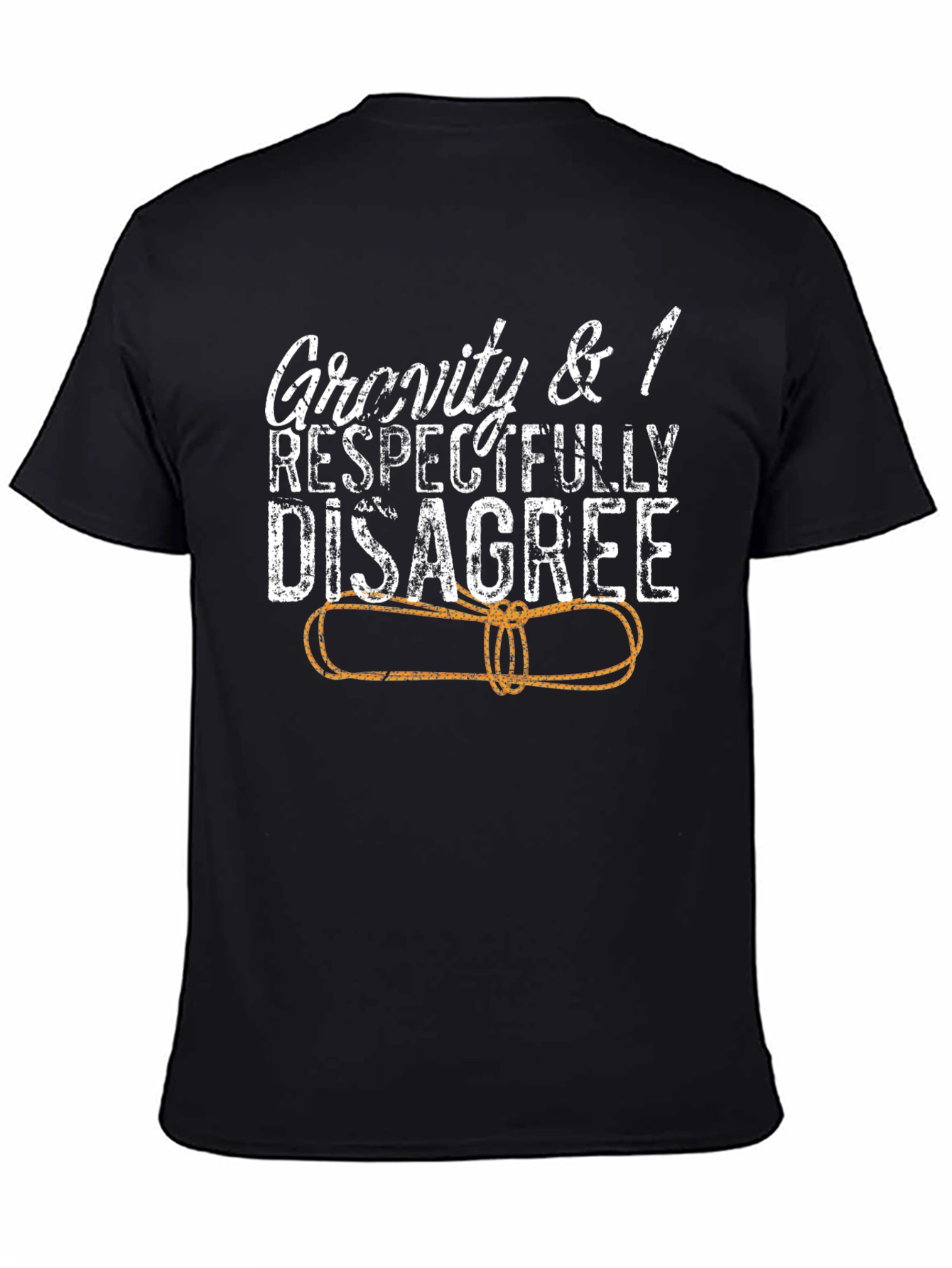 Gravity Disagree T-Shirt - Science Humor Tee