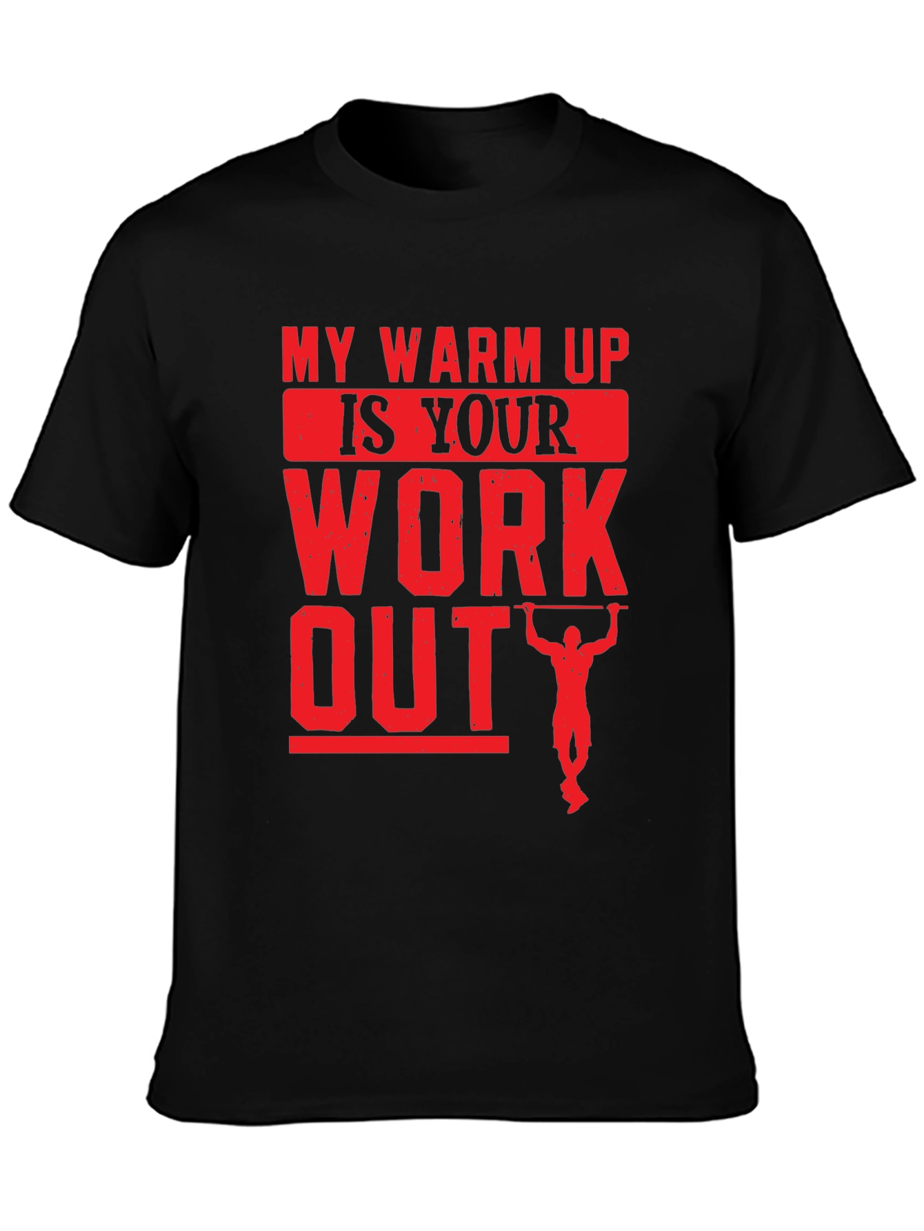 My Warm Up Is Your Workout Black T-Shirt