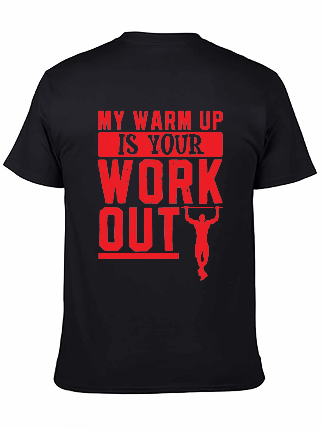 My Warm Up Is Your Workout Black T-Shirt