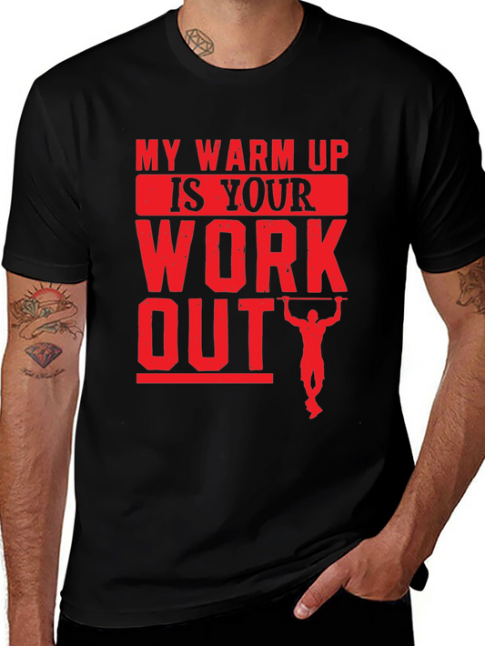 My Warm Up Is Your Workout Black T-Shirt