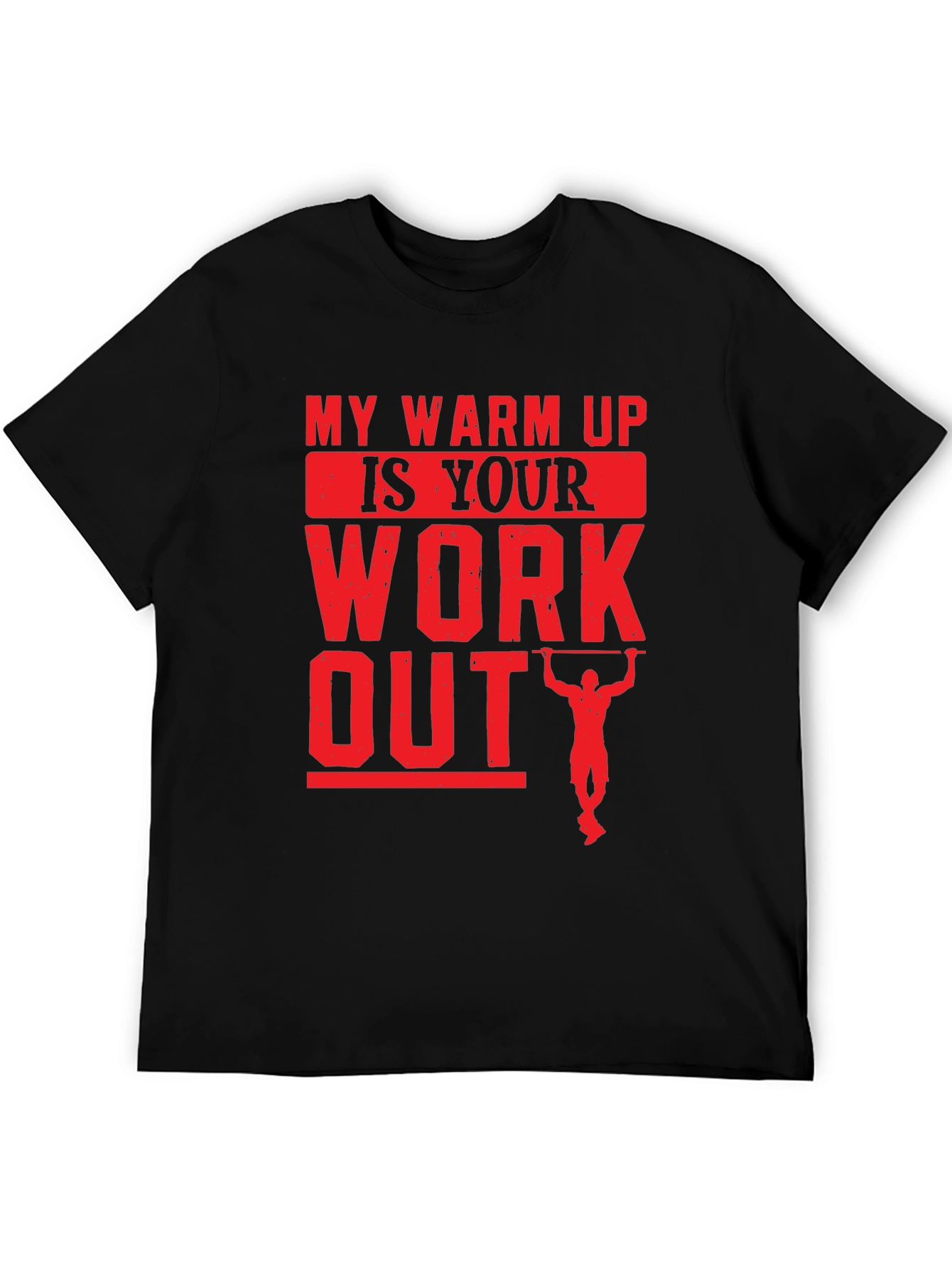 My Warm Up Is Your Workout Black T-Shirt