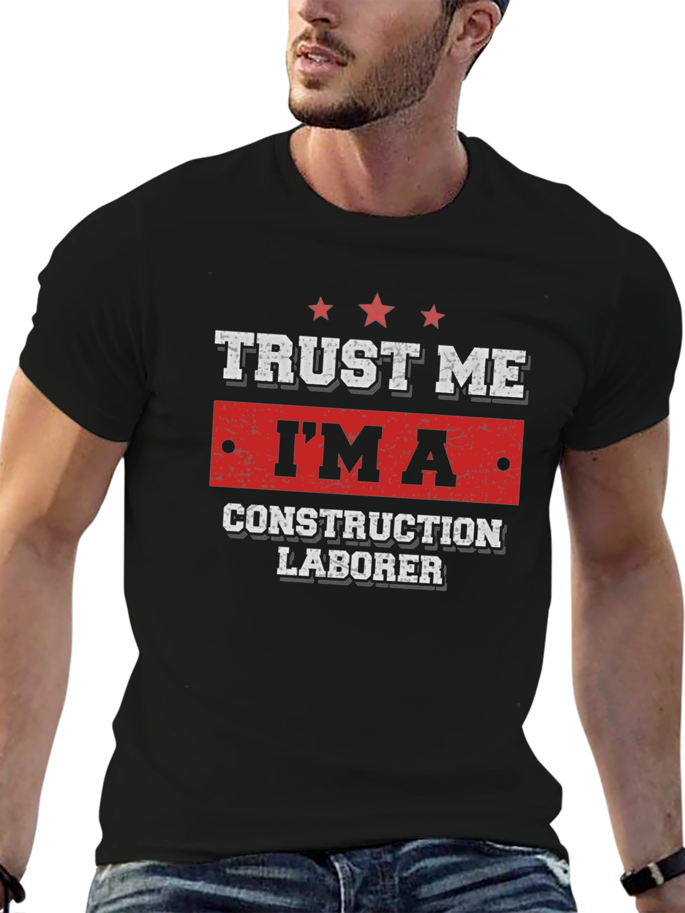 Trust Me Im A Construction Laborer T-Shirt