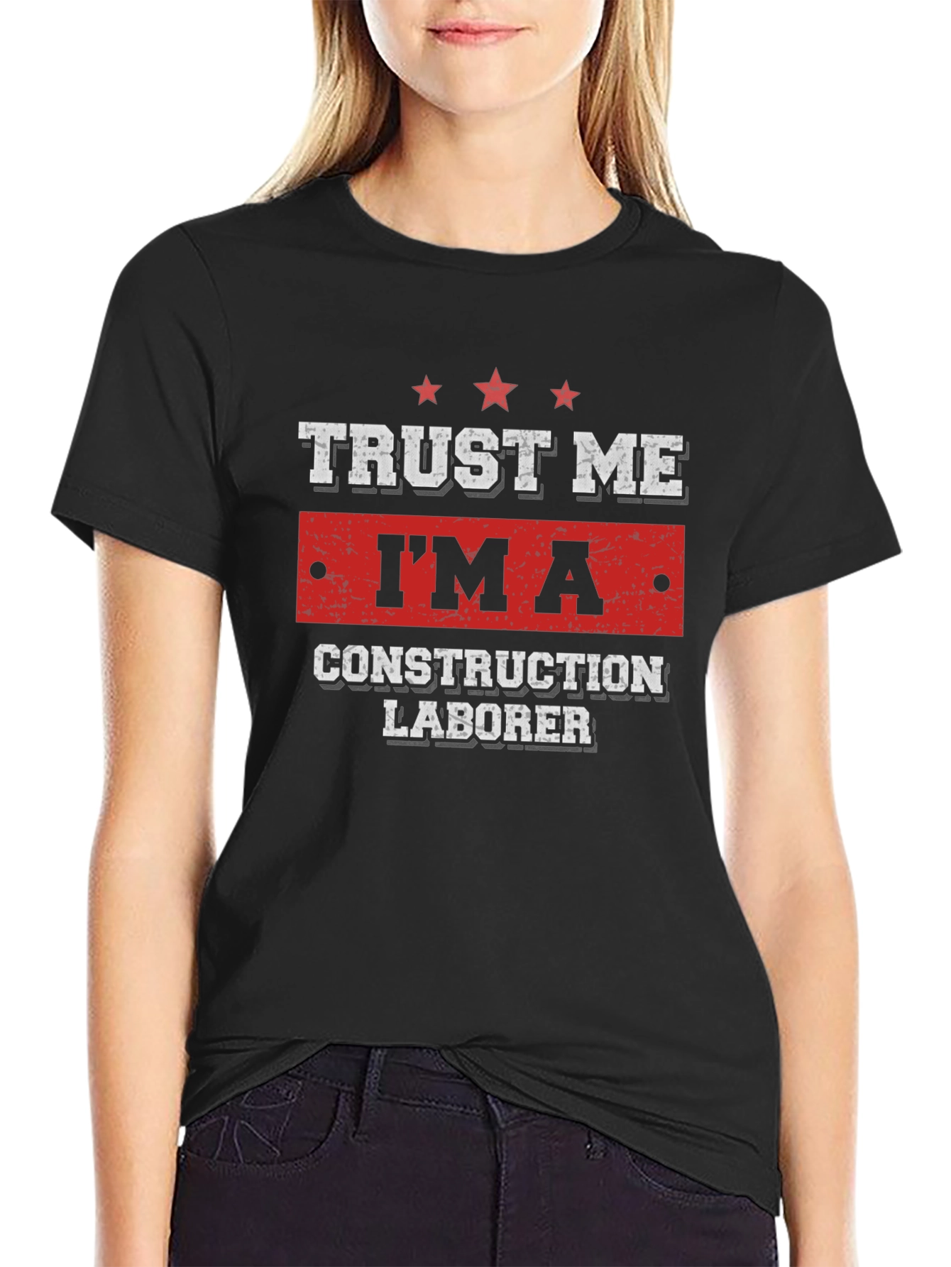 Trust Me Im A Construction Laborer T-Shirt