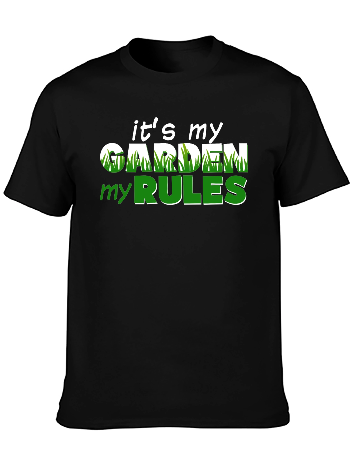 Funny Gardening T-Shirt: Its My Garden My Rules